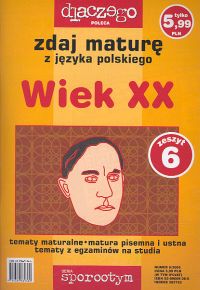 Zdaj maturęz języka polskiego Wiek XX nr 6/05