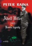 Adolf Hitler 1945. Koniec legendy