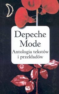 Depeche Mode. Antologia tekstów i przekładów