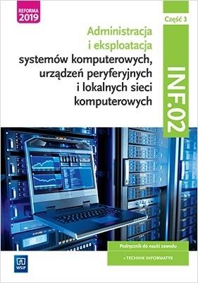 Technik informatyk. Kwal. INF.02. Podr. cz.3 WSIP