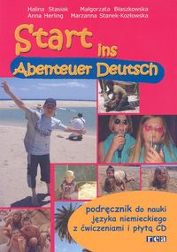 Start ins Abenteuer Deutsch. Podręcznik do nauki języka niemieckiego z ćwiczeniami i płytą CD
