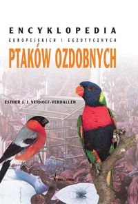 Encyklopedia europejskich i egzotycznych ptaków ozdobnych