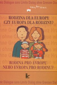 Rodzina dla Europy czy Europa dla rodziny