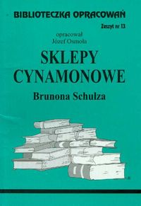 Biblioteczka opracowań Sklepy cynamonowe Brunona Schulza