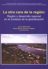 La otra cara de la región: Región y desarrollo regional en el contexto de la globalización