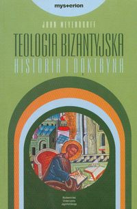 Teologia bizantyjska historia i doktryna