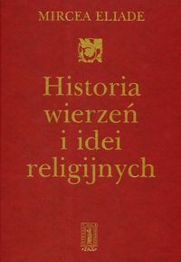 Historia wierzeń i idei religijnych t.1