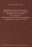 Bibliografia publikacji pracowników Zakładu Nauk Pomoczniczych Historii i Bibliotekoznawstwa UMCS oraz wykaz prac habilitacyjnych, doktorskich i magisterskich wykonywanych w latach 1977 - 2003