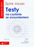 Matura na 100% Język polski Testy na czytanie ze zrozumieniem