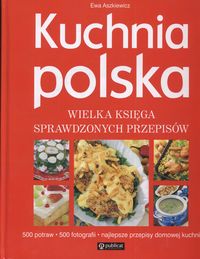 Kuchnia polska wielka księga sprawdzonych przepisów
