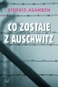Co zostaje z Auschwitz