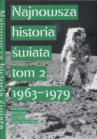 Najnowsza historia świata Tom 2 1963 - 1979