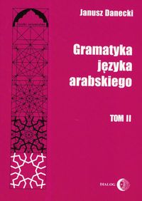 Gramatyka języka arabskiego Tom 2