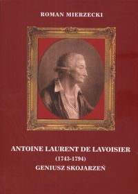 Antoine Laurent de Lavoisier 1743-1794 Geniusz Skojarzeń