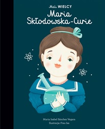 Mali WIELCY Maria Skłodowska-Curie
