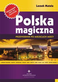 Polska magiczna przewodnik po miejscach mocy