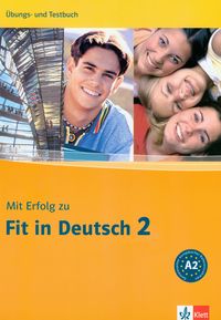 Mit Erfolg zu Fit in Deutsch 2. Ubungs- und Testbuch