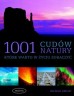 1001 cudów natury które warto w życiu zobaczyć