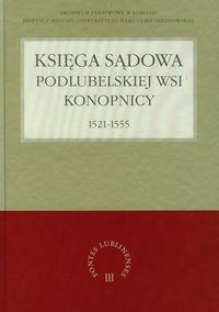 Księga sądowa podlubelskiej wsi Konopnicy 1521-1555