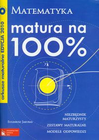 Matura na 100% Arkusze maturalne 2010 Matematyka + CD