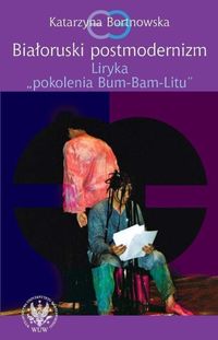 Białoruski postmodernizm liryka pokolenia bum-bam-litu