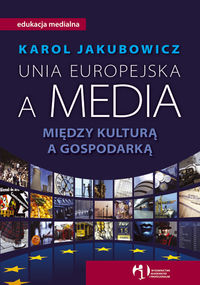 Unia Europejska a media Między kulturą a gospo