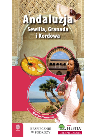 Andaluzja. Sewilla, Granada i Kordowa. Kraina flamenco. Wydanie 1
