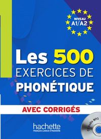 Les 500 Exercices De Phonetique A1/A2 + CD