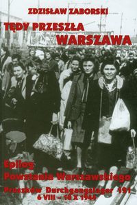 Tędy przeszła Warszawa Epilog Powstania Warszawskiego
