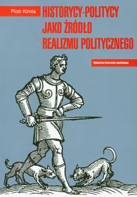 Historycy-politycy jako źródło realizmu politycznego