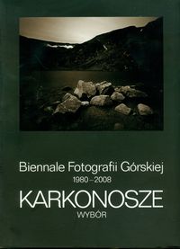 Biennale Fotografii Górskiej 1980-2008 Karkonosze wybór