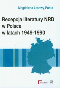 Recepcja literatury NRD w Polsce w latach 1949-1990