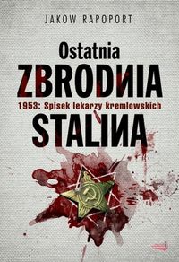 Ostatnia zbrodnia Stalina 1953: Spisek lekarzy..