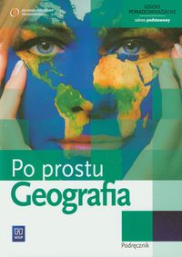 Geografia po prostu podręcznik 1 szkoła ponadgimnazjalna zakres podstawowy 149601 511/2012/2014