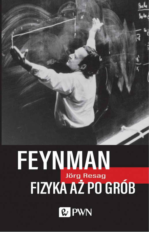Feynman. Fizyka aż po grób
