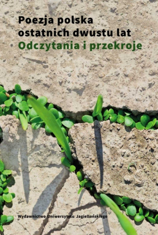 Poezja polska ostatnich dwustu lat. Odczytania i przekroje