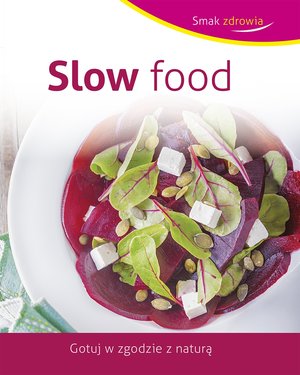 Slow food. smak zdrowia